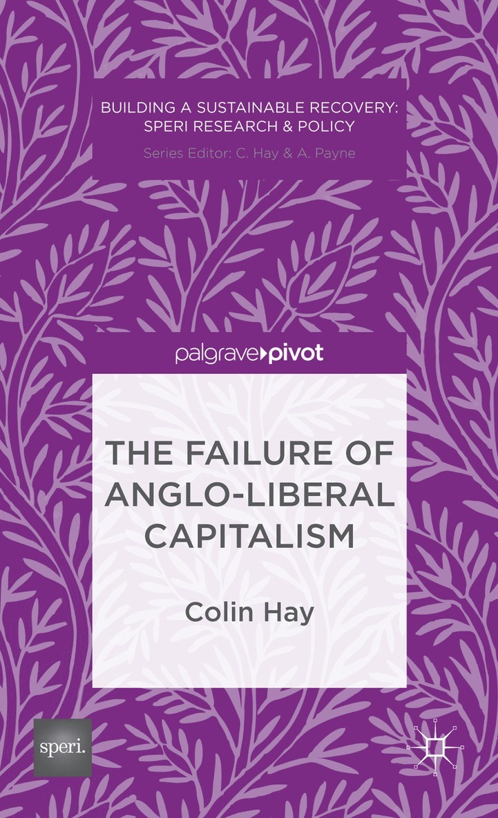 C. Hay, Colin Hay - Failure of Anglo-liberal Capitalism, Inbunden