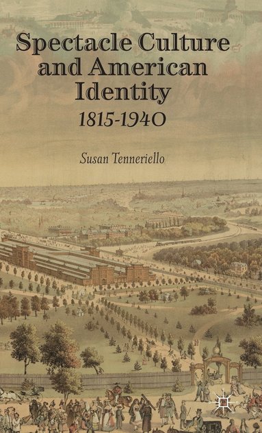 bokomslag Spectacle Culture and American Identity 18151940