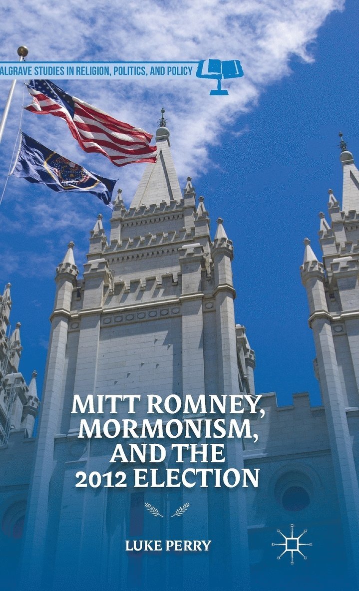 Mitt Romney, Mormonism, and the 2012 Election 1