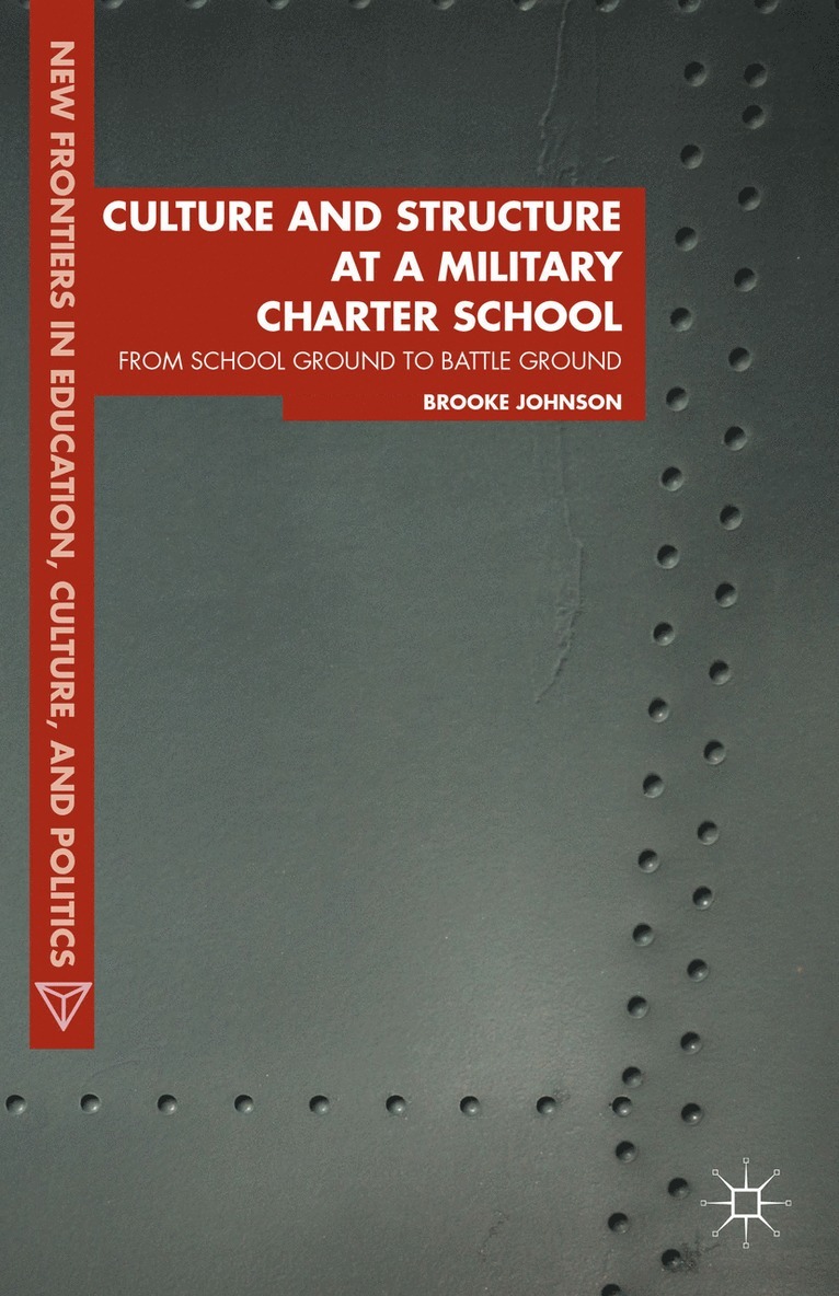 Brooke Johnson - Culture and Structure at a Military Charter School, Inbunden