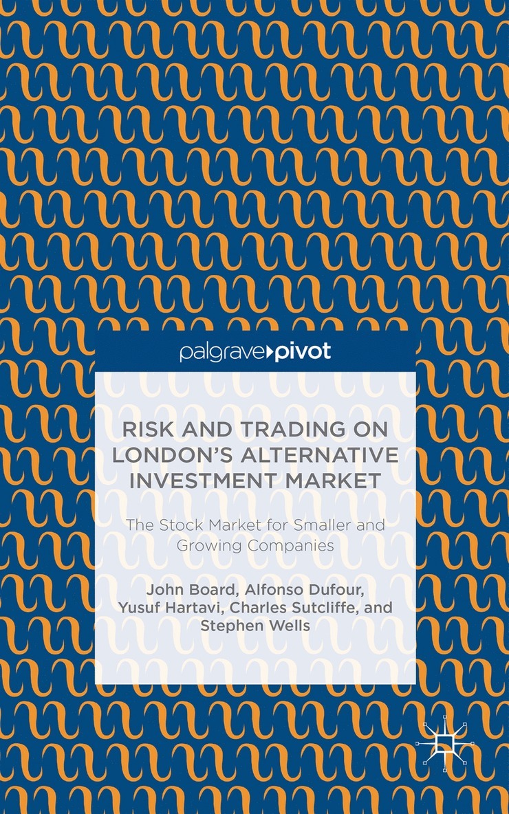 J. Board, A. Dufour, Y. Hartavi, C. Sutcliffe, John Board, Alfonso Dufour - Risk and Trading on London's Alternative Investment Market, Inbunden