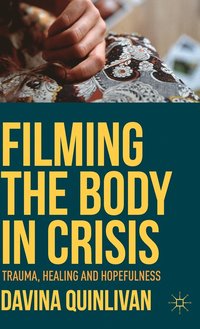 bokomslag Filming the Body in Crisis