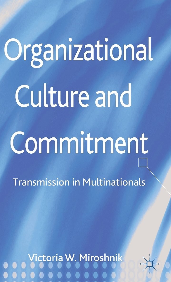 V. Miroshnik, Victoria Miroshnik - Organizational Culture and Commitment, Inbunden