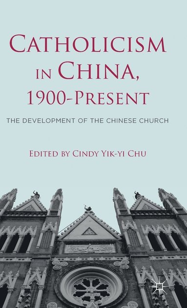 bokomslag Catholicism in China, 1900-Present