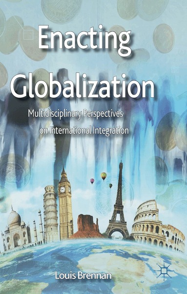 L. Brennan, Louis Brennan - Enacting Globalization, Inbunden