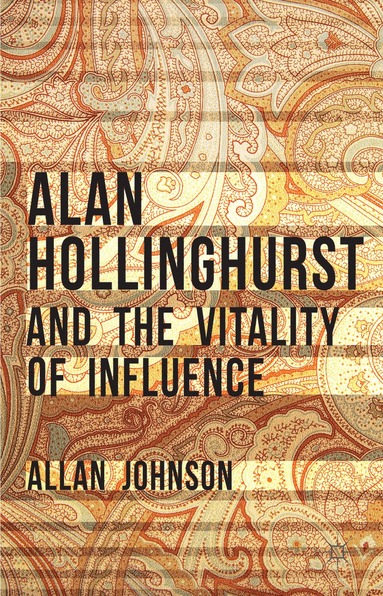 bokomslag Alan Hollinghurst and the Vitality of Influence