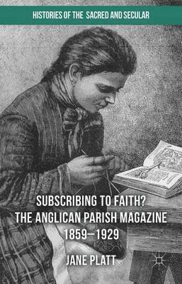Suscribing to Faith? The Anglican Parish Magazine 1859-1929 1