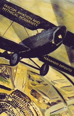 Fascism, Aviation and Mythical Modernity 1