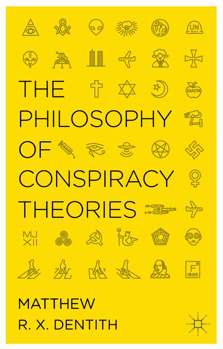 M. Dentith, Matthew R. X. Dentith - Philosophy of Conspiracy Theories, Inbunden