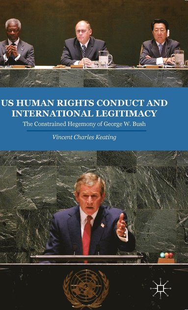 bokomslag US Human Rights Conduct and International Legitimacy