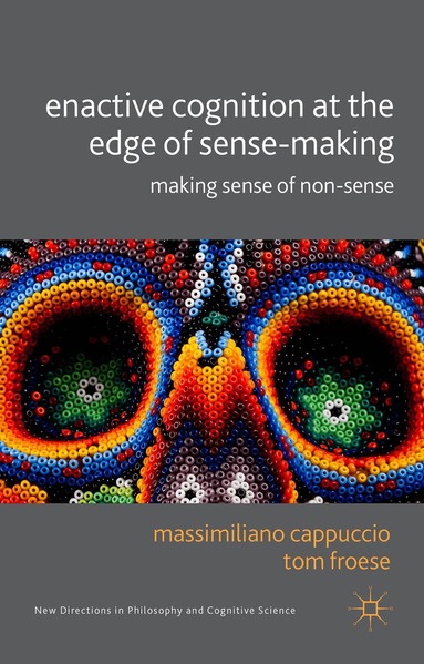 Tom Froese, M. Cappucio, T. Froese - Enactive Cognition at the Edge of Sense-Making, Inbunden