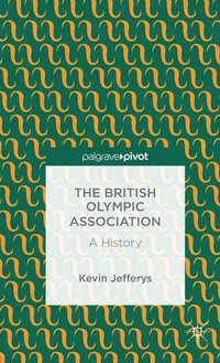 bokomslag British Olympic Association: A History