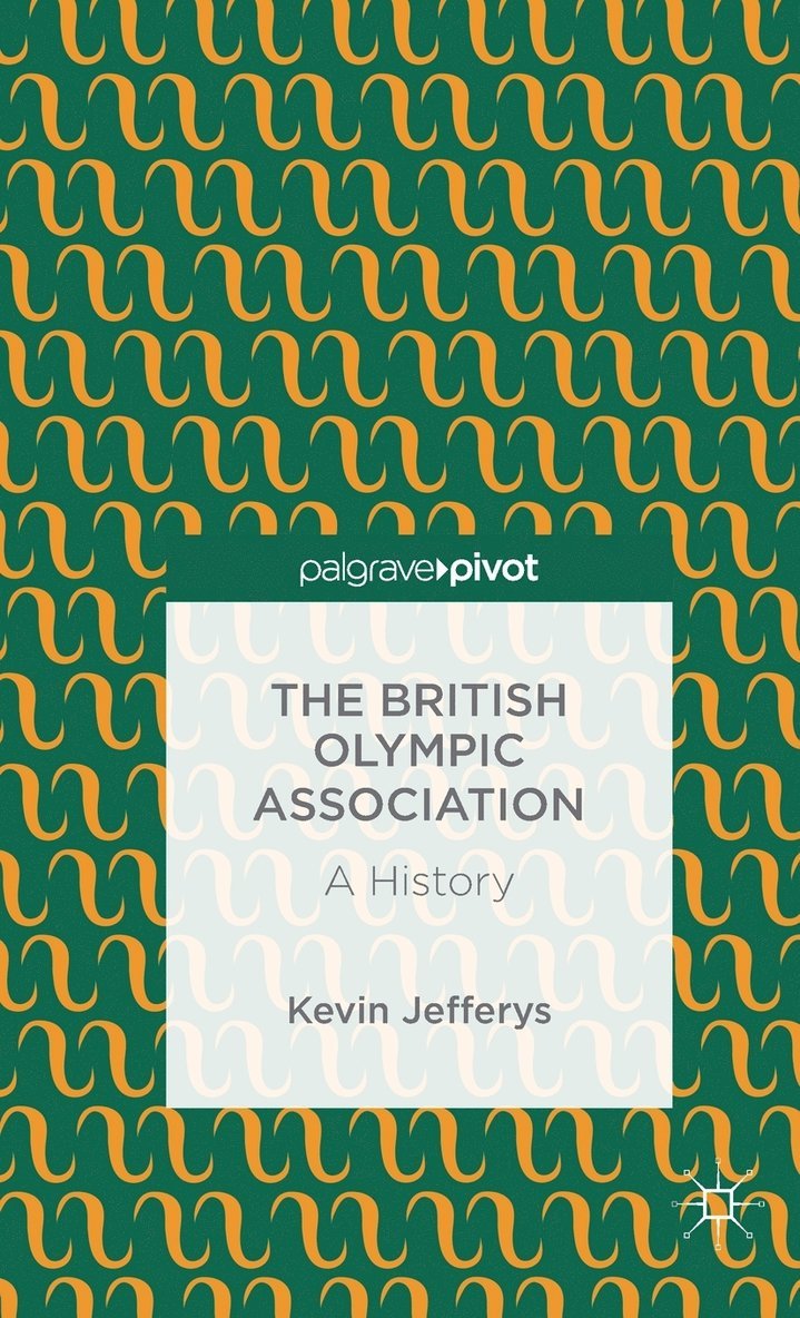 British Olympic Association: A History 1