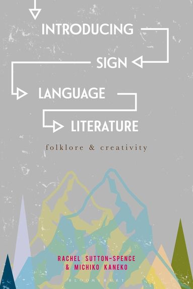 Rachel Sutton-Spence, Michiko Kaneko - Introducing Sign Language Literature, Häftad