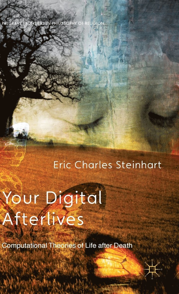 E. Steinhart, Eric Charles Steinhart, Y. Nagasawa, E. Wielenberg - Your Digital Afterlives, Inbunden