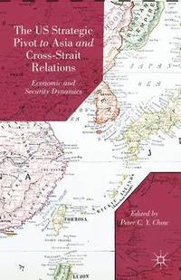 bokomslag The US Strategic Pivot to Asia and Cross-Strait Relations