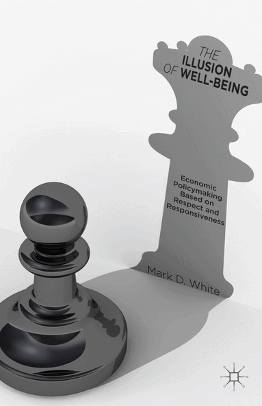 Mark D. White - Illusion of Well-Being, Inbunden