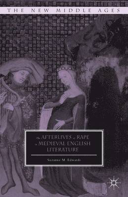 Afterlives of Rape in Medieval English Literature 1