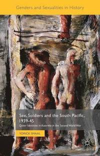 bokomslag Sex, Soldiers and the South Pacific, 1939-45