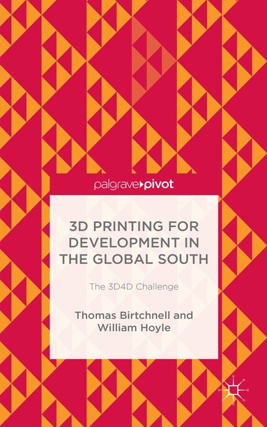T. Birtchnell, William Hoyle - 3D Printing for Development in the Global South, Inbunden