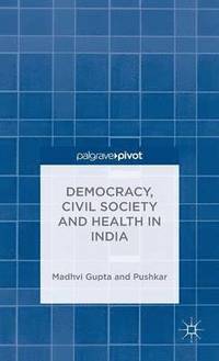 bokomslag Democracy, Civil Society and Health in India