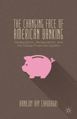 bokomslag The Changing Face of American Banking