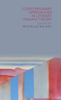 bokomslag Contemporary Approaches in Literary Trauma Theory