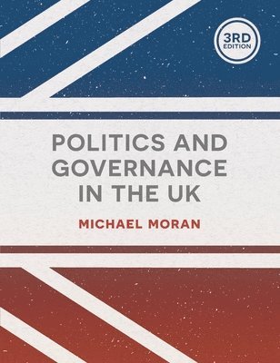 Michael Moran - Politics and Governance in the UK, Häftad