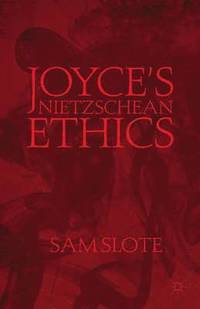 bokomslag Joyces Nietzschean Ethics