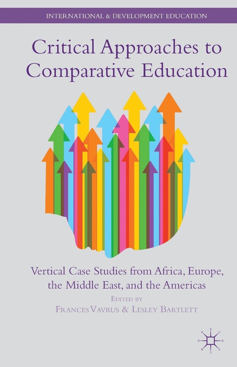 F. Vavrus, L. Bartlett, Frances Vavrus, Lesley Bartlett - Critical Approaches to Comparative Education, Häftad