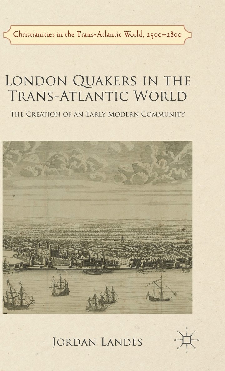 London Quakers in the Trans-Atlantic World 1