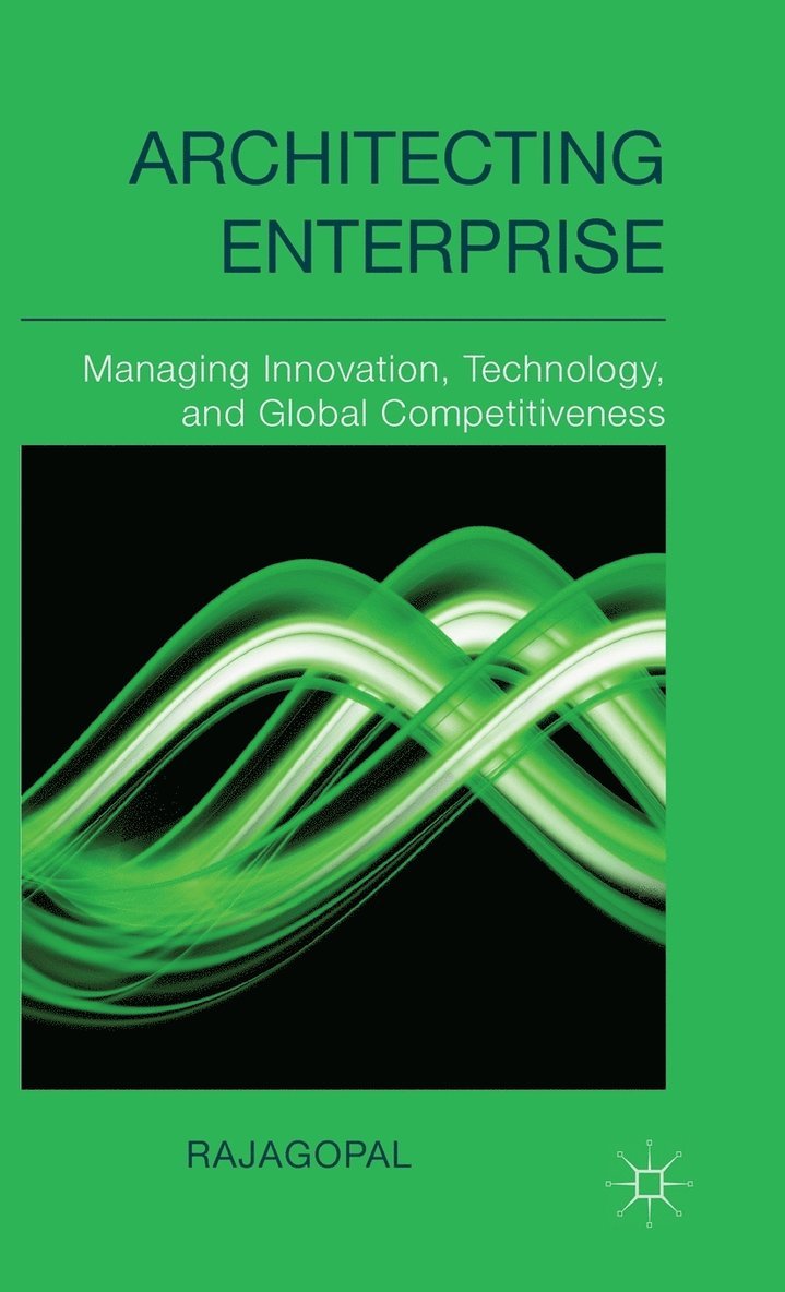 . Rajagopal, Rajagopal, 1957- Author Rajagopal - Architecting Enterprise, Inbunden