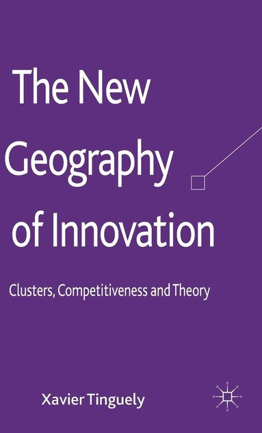 bokomslag The New Geography of Innovation