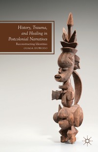 bokomslag History, Trauma, and Healing in Postcolonial Narratives