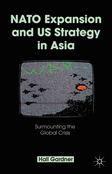 bokomslag NATO Expansion and US Strategy in Asia