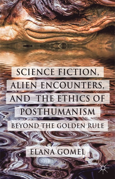 bokomslag Science Fiction, Alien Encounters, and the Ethics of Posthumanism