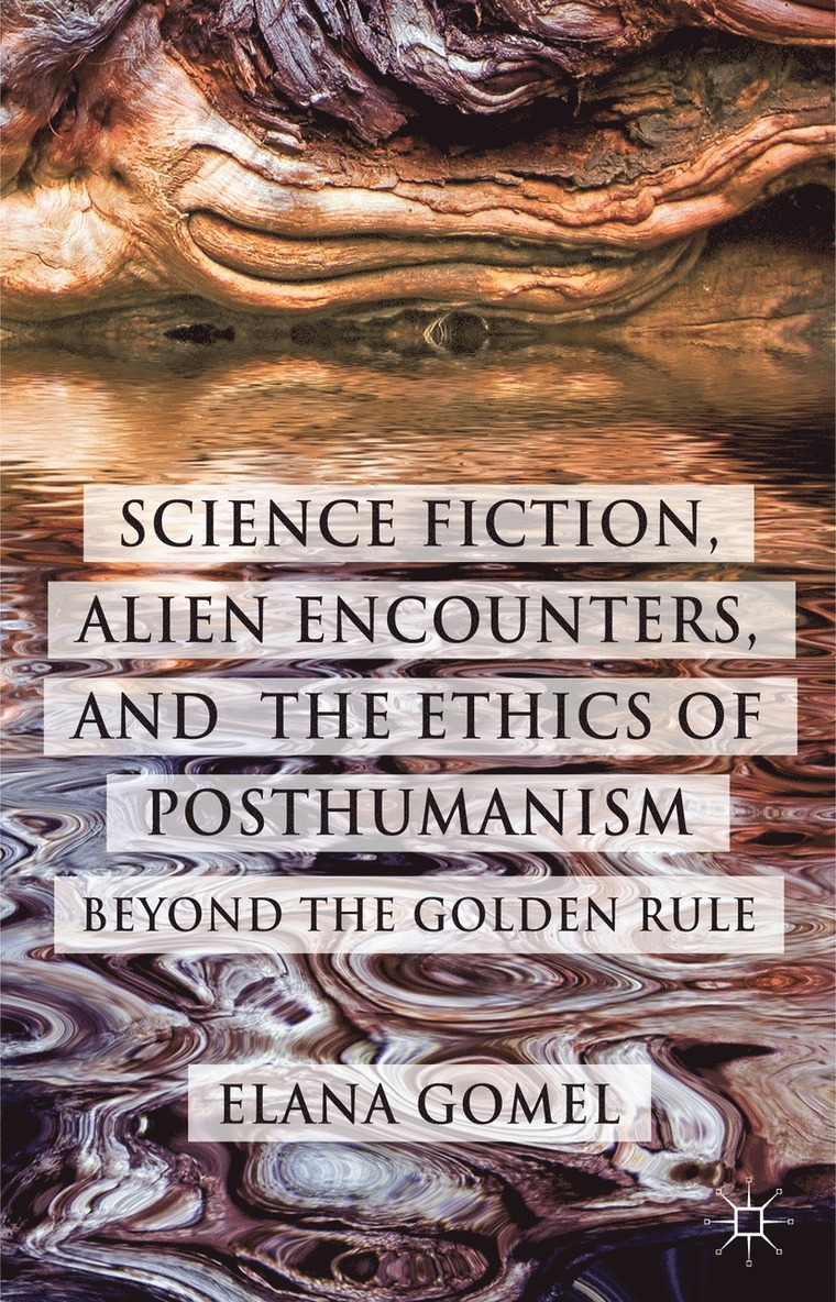 E. Gomel, Elana Gomel - Science Fiction, Alien Encounters, and the Ethics of Posthumanism, Inbunden