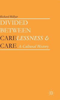 bokomslag Divided between Carelessness and Care