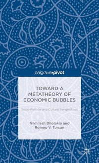 bokomslag Toward a Metatheory of Economic Bubbles: Socio-Political and Cultural Perspectives