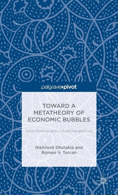 bokomslag Toward a Metatheory of Economic Bubbles: Socio-Political and Cultural Perspectives