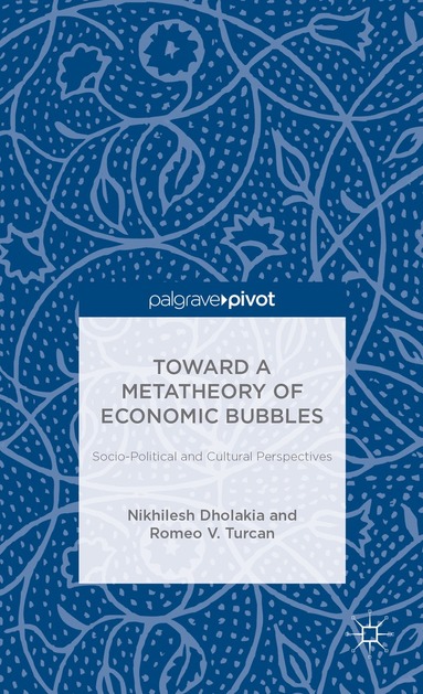 bokomslag Toward a Metatheory of Economic Bubbles: Socio-Political and Cultural Perspectives