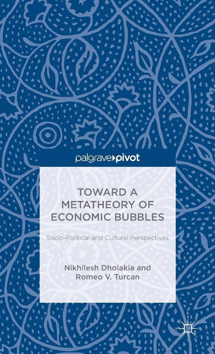 Toward a Metatheory of Economic Bubbles: Socio-Political and Cultural Perspectives 1