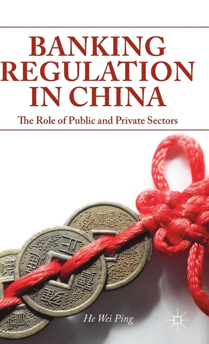 W. He, Wei Ping He, He Wei Ping - Banking Regulation in China, Inbunden