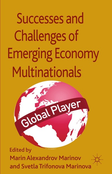 Marin Marinov, S. Marinova - Successes and Challenges of Emerging Economy Multinationals, Inbunden