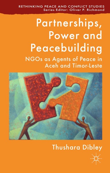 T. Dibley - Partnerships, Power and Peacebuilding, Inbunden