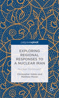 bokomslag Exploring Regional Responses to a Nuclear Iran