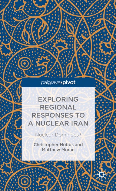 bokomslag Exploring Regional Responses to a Nuclear Iran