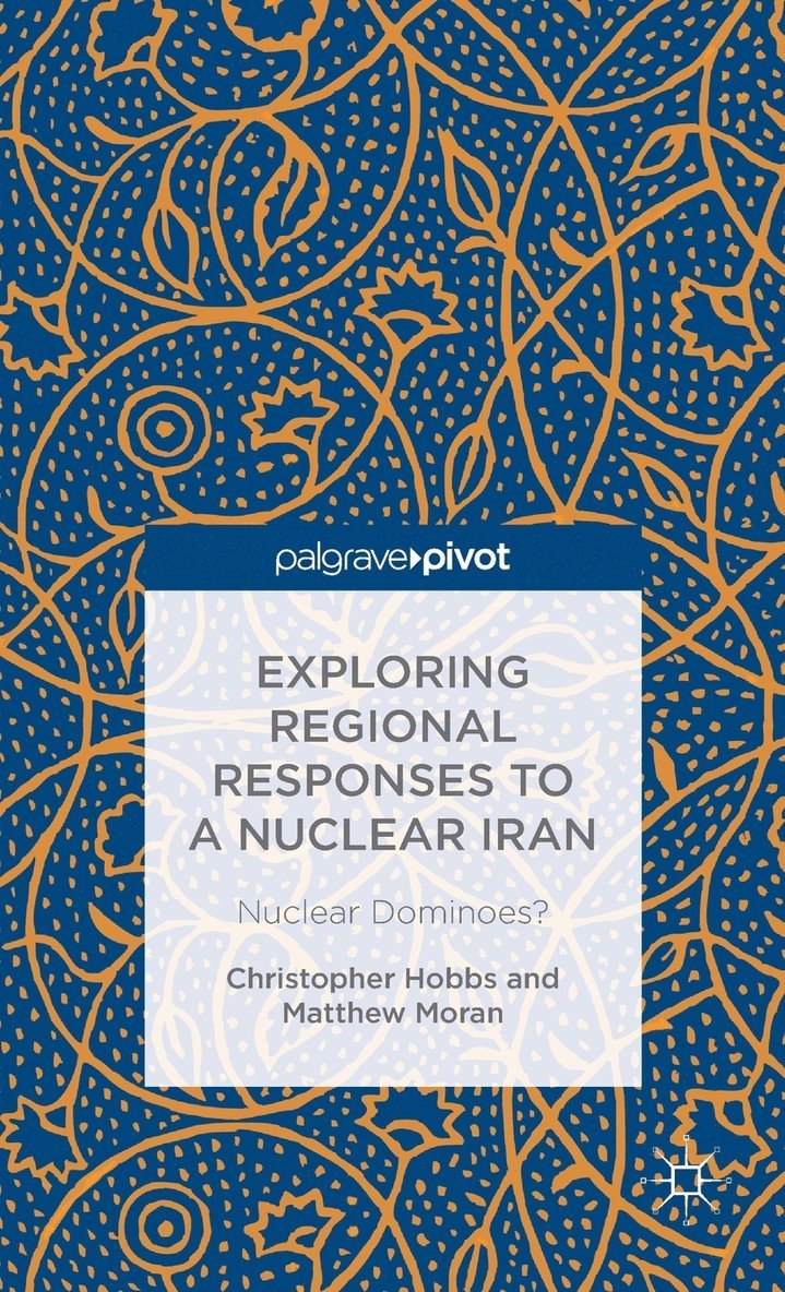 Exploring Regional Responses to a Nuclear Iran 1