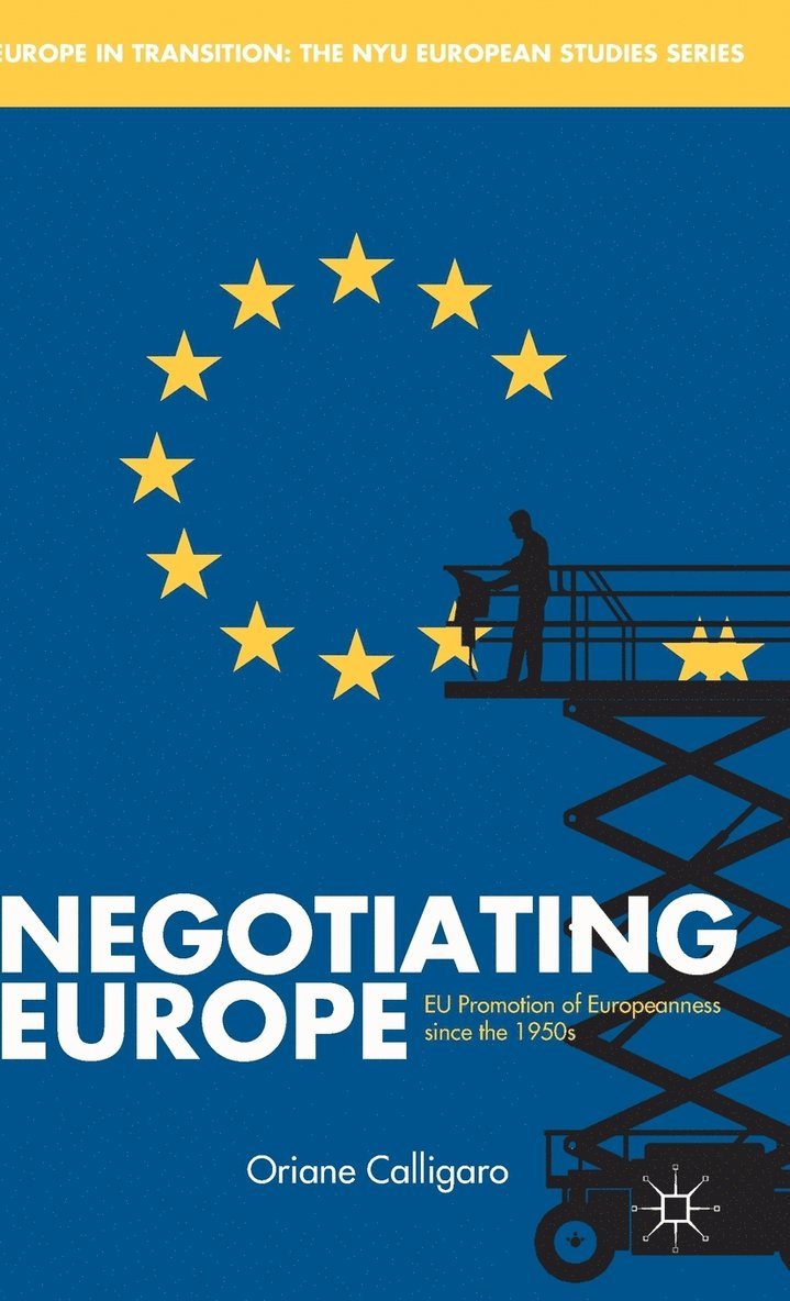 O. Calligaro, Oriane Calligaro - Negotiating Europe, Inbunden