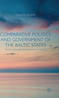 bokomslag Comparative Politics and Government of the Baltic States